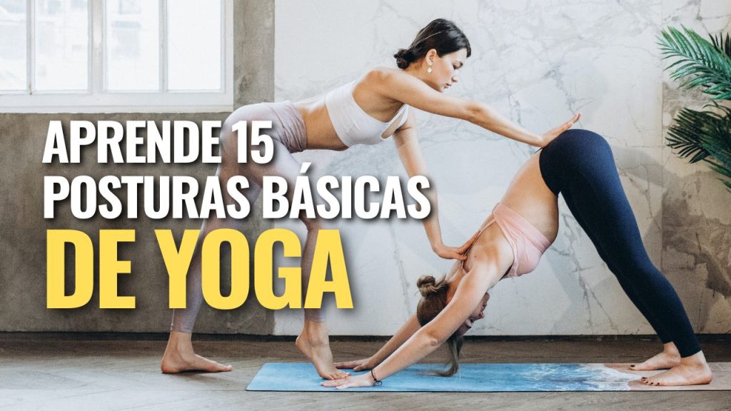 Aprende 15 posturas de Yoga básicas