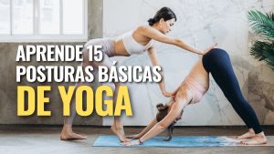 Curso Aprende 15 posturas de Yoga básicas